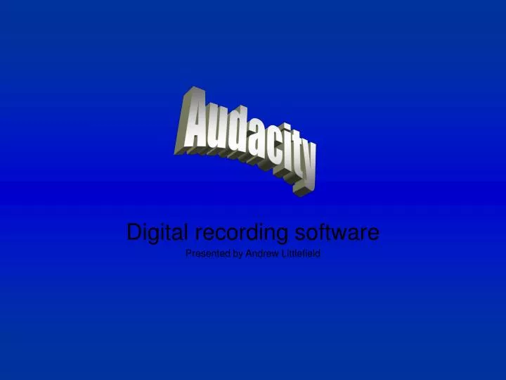 digital recording software presented by andrew littlefield