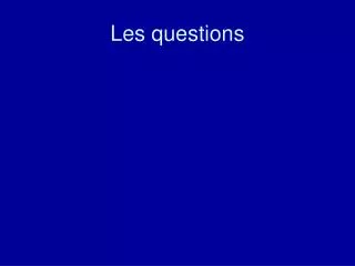 les questions