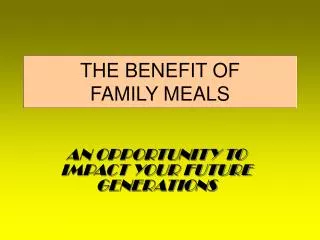 THE BENEFIT OF FAMILY MEALS