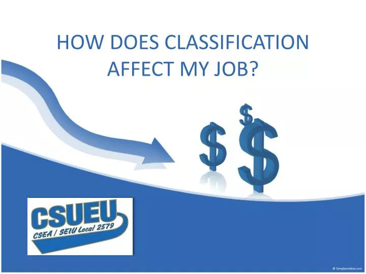 how does classification affect my job
