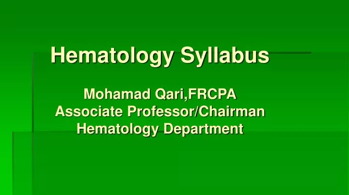 hematology syllabus mohamad qari frcpa associate professor chairman hematology department