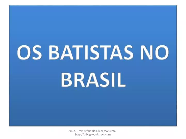 os batistas no brasil