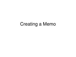 Creating a Memo