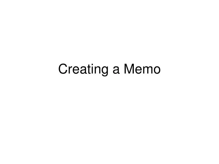 creating a memo
