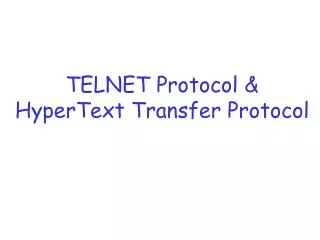 TELNET Protocol &amp; HyperText Transfer Protocol