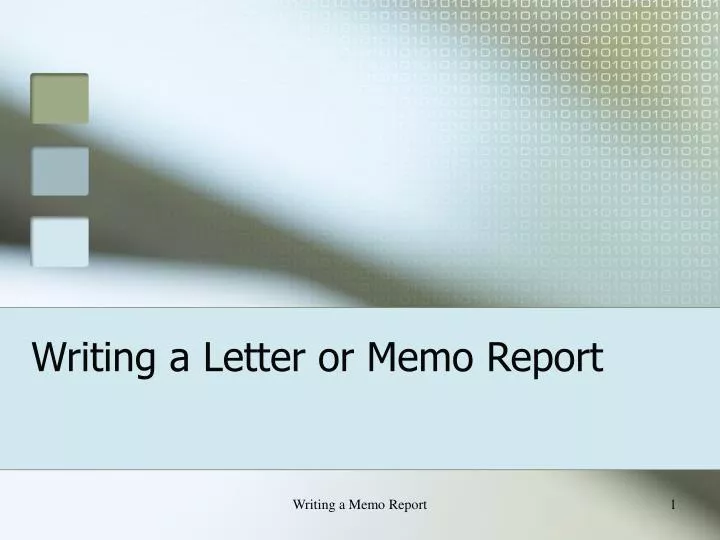 writing a letter or memo report