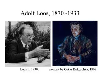 Adolf Loos, 1870 -1933