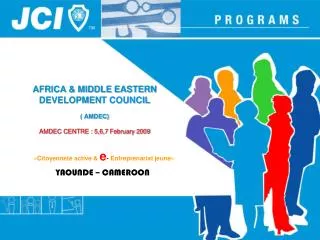 AFRICA &amp; MIDDLE EASTERN DEVELOPMEN T COUNCIL ( AMDEC) AMDEC CENTRE : 5,6,7 February 2009