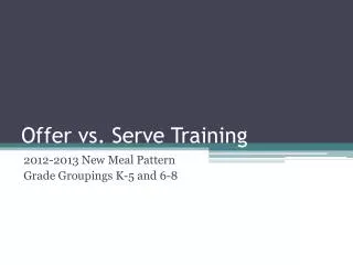 Offer vs. Serve Training