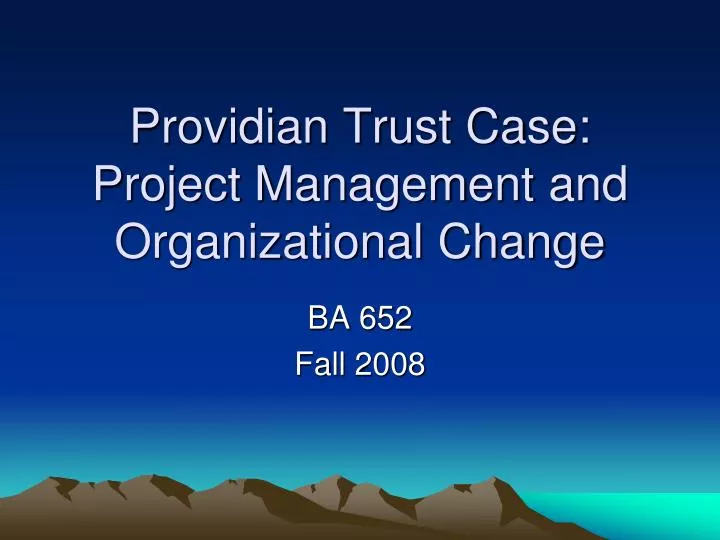 providian trust case project management and organizational change