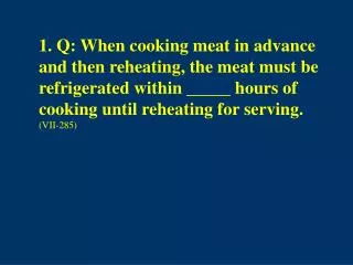 2. Q: What causes the change in flavor when cooked meat is reheated? (VII-286)