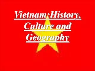 Vietnam:History, Culture and Geography