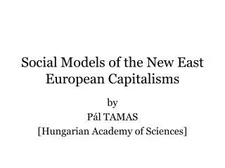 Social Models of the New East European Capitalisms