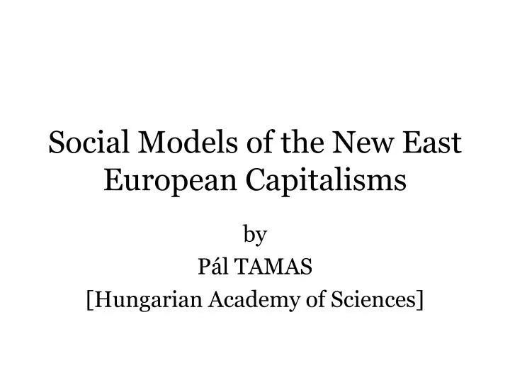 social models of the new east european capitalisms