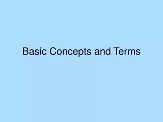 Basic Concepts and Terms