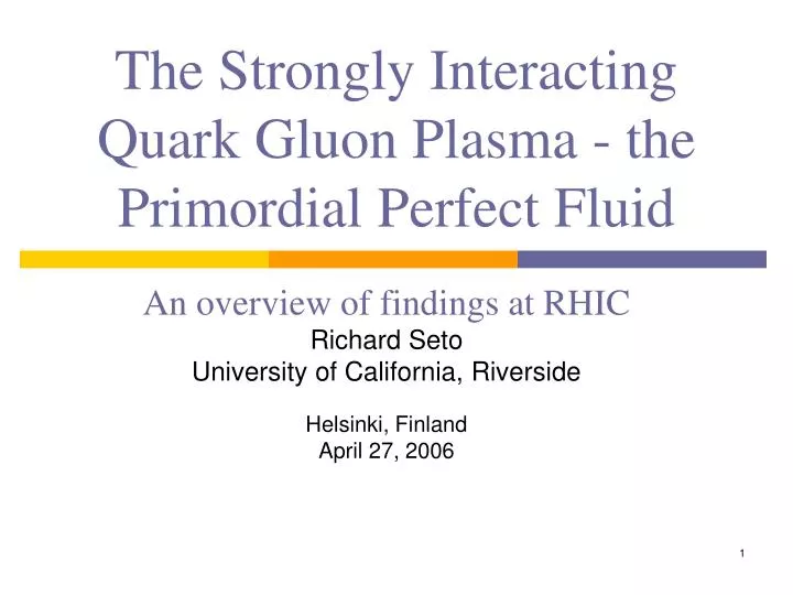 the strongly interacting quark gluon plasma the primordial perfect fluid