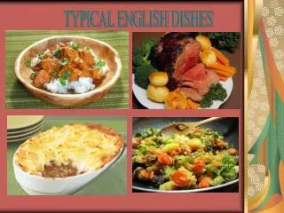 TYPICAL ENGLISH DISHES