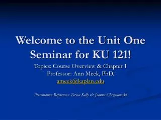 Welcome to the Unit One Seminar for KU 121!