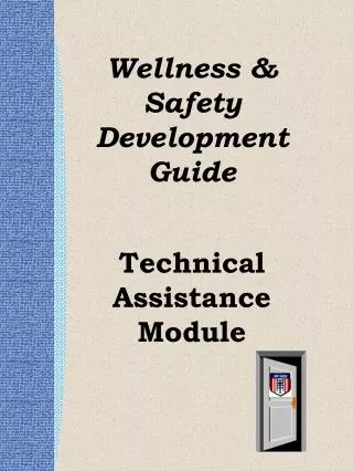 Wellness &amp; Safety Development Guide Technical Assistance Module