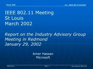 IEEE 802.11 Meeting St Louis March 2002 Report on the Industry Advisory Group Meeting in Redmond