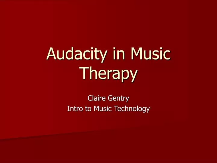 audacity in music therapy