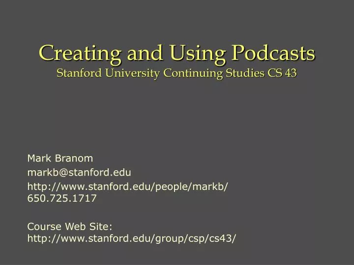 creating and using podcasts stanford university continuing studies cs 43