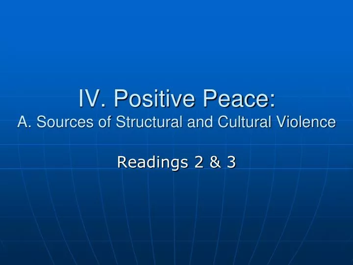 iv positive peace a sources of structural and cultural violence