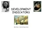 DEVELOPMENT INDICATORS - slide 1