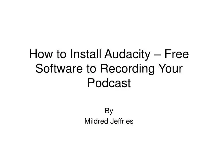 how to install audacity free software to recording your podcast