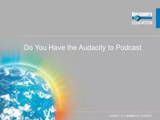 Do You Have the Audacity to Podcast