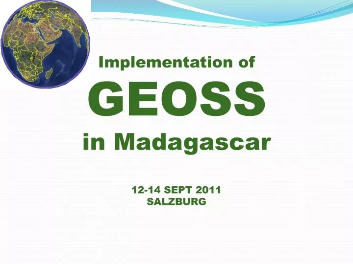 implementation of geoss in madagascar 12 14 sept 2011 salzburg