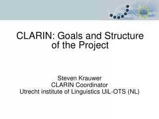 CLARIN: Goals and Structure of the Project