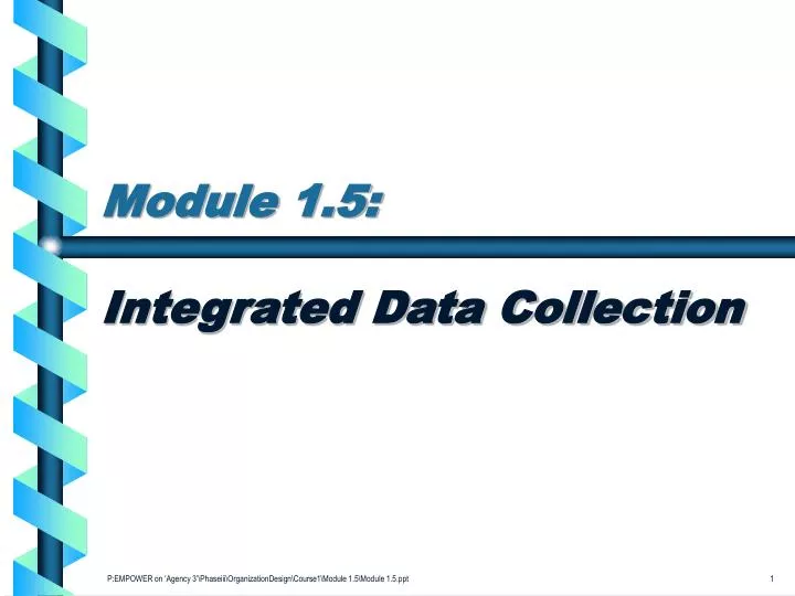 module 1 5 integrated data collection