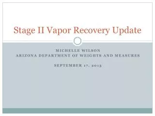 Stage II Vapor Recovery Update