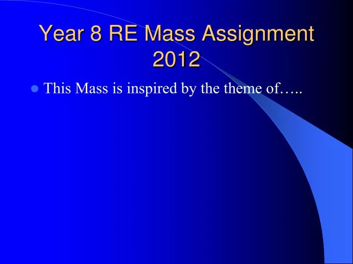 year 8 re mass assignment 2012