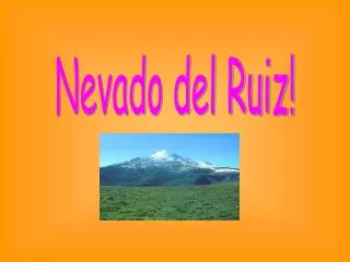 Nevado del Ruiz!