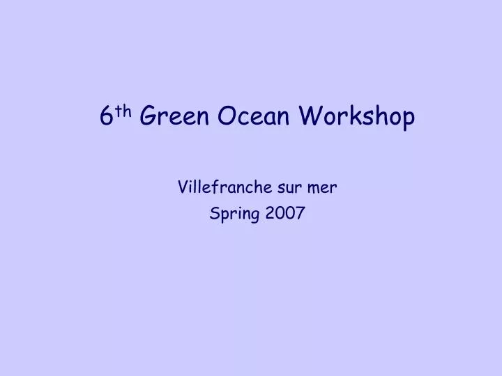 6 th green ocean workshop villefranche sur mer spring 2007