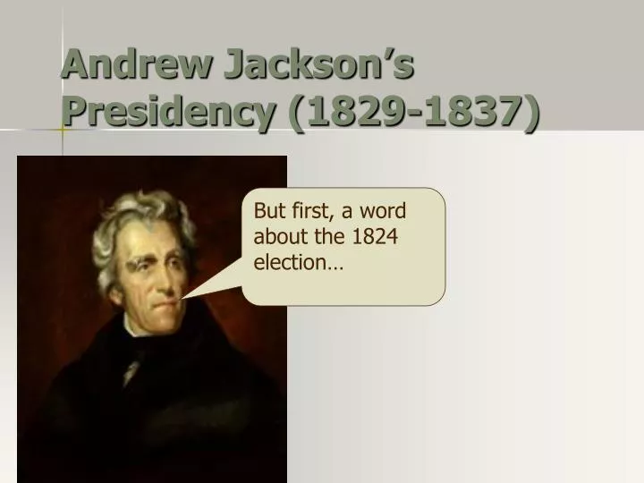 andrew jackson s presidency 1829 1837