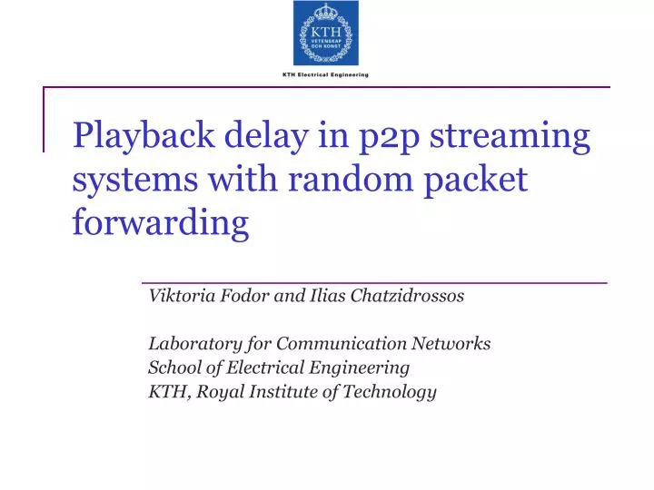 playback delay in p2p streaming s ystems with random packet forwarding