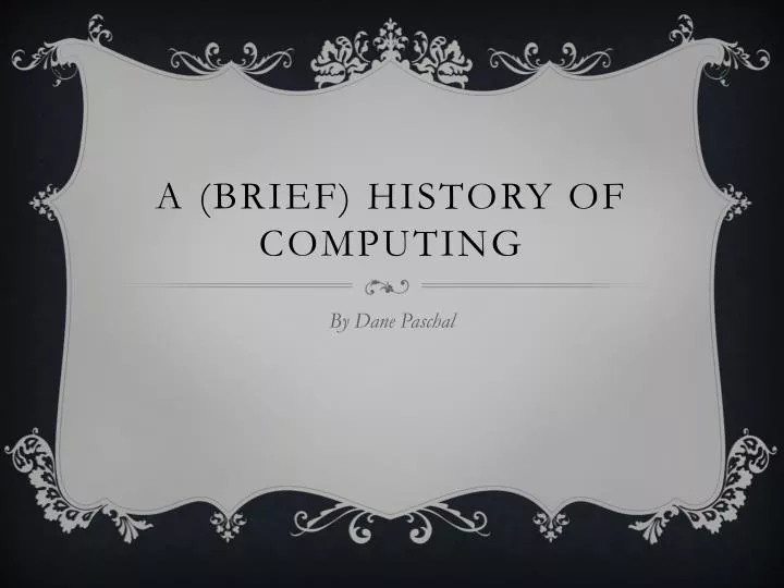 a brief history of computing