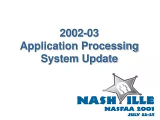 2002-03 Application Processing System Update