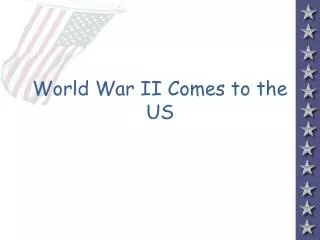 World War II Comes to the US