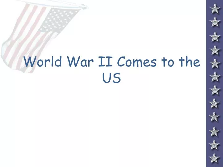 world war ii comes to the us