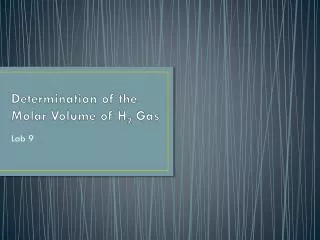 Determination of the Molar Volume of H 2 Gas