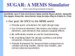 SUGAR: A MEMS Simulator sourceforge/projects/mems - slide 1