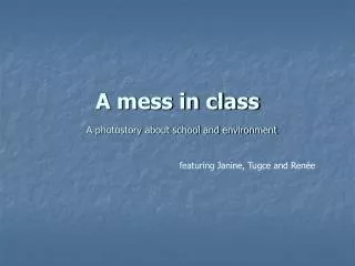 A mess in class