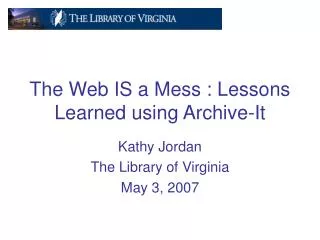 The Web IS a Mess : Lessons Learned using Archive-It