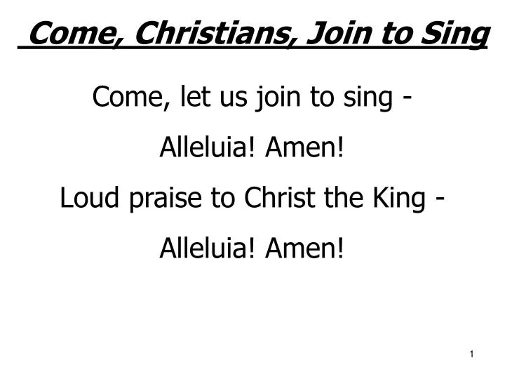 come christians join to sing