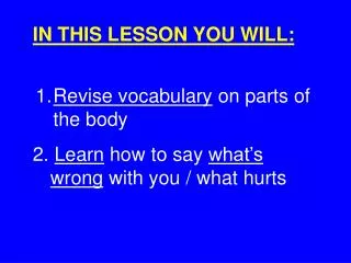 IN THIS LESSON YOU WILL: