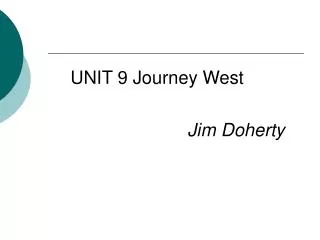 UNIT 9 Journey West Jim Doherty